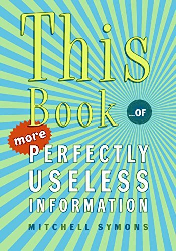 Book cover of This Book... of More Perfectly Useless Information by Mitchell Symons