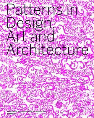 Book cover of Patterns In Design, Art And Architecture by Petra    Schmidt (Ed.)