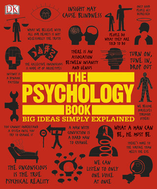 Book cover of The Psychology Book: Big Ideas Simply Explained by Nigel C. Benson, Catherine Collin, Joanna Ginsburg, Marcus Weeks, Merrin Lazyan, Voula Grand