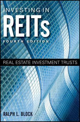 Book cover of Investing In REITs: Real Estate Investment Trusts by Ralph L. Block