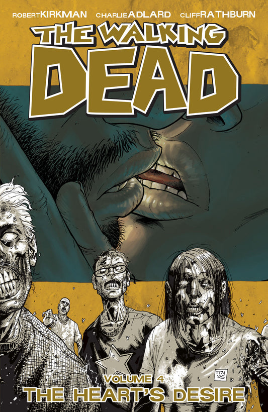 Book cover of The Walking Dead, Vol. 4: The Heart's Desire by Robert Kirkman, Charlie Adlard (Illus.), Cliff Rathburn (Illus.)
