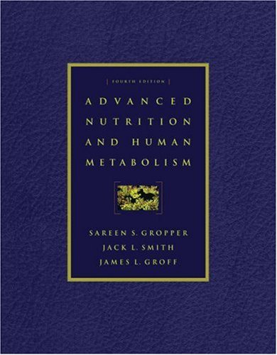 Book cover of Advanced Nutrition And Human Metabolism by Sareen S. Gropper, James L. Groff, Jack L. Smith
