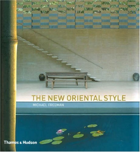 Book cover of The New Oriental Style: Tradition, Transition, Modern by Michael   Freeman