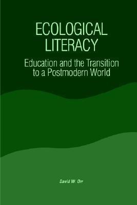 Book cover of Ecological Literacy: Education and the Transition to a Postmodern World (Constructive Postmod Tht by David W. Orr