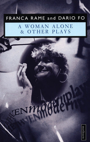 Book cover of A Woman Alone & Other Plays by Franca Rame, Dario Fo (Contrib.)