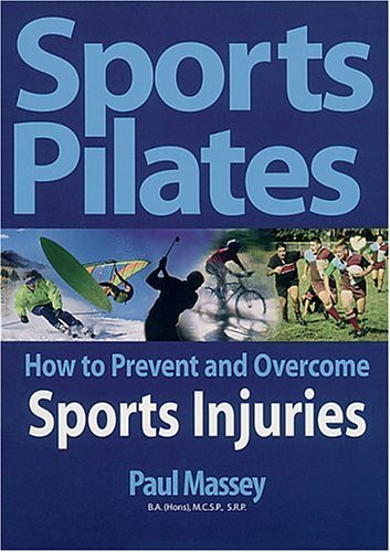Book cover of Sports Pilates: How To Prevent And Overcome Sports Injuries by Paul Massey