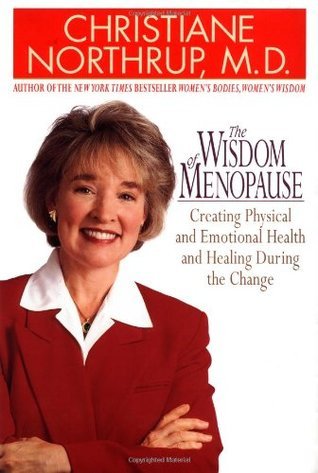 Book cover of The Wisdom Of Menopause: Creating Physical And Emotional Health And Healing During The Change by Christiane Northrup