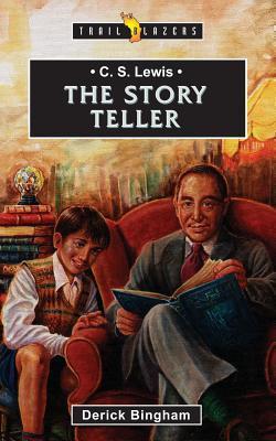 Book cover of C.S. Lewis: The Story Teller by Derick Bingham, Douglas Gresham (Foreword)