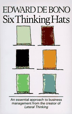 Book cover of Six Thinking Hats: An Essential Approach To Business Management by Edward de Bono