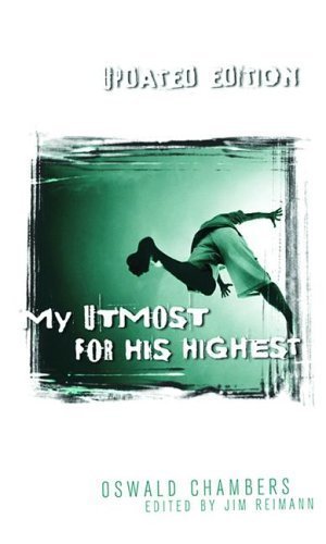 Book cover of My Utmost For His Highest: Updated Edition by Oswald Chambers, James Reimann (Ed.)