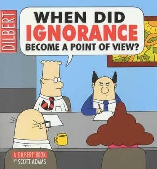 Book cover of When Did Ignorance Become a Point Of View? by S. Adams