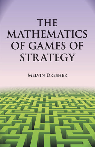 Book cover of The Mathematics Of Games Of Strategy by Melvin Dresher
