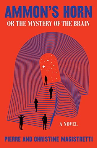 Book cover of Ammon's Horn, or The Mystery of the Brain: A Novel by Pierre Magistretti, Christine Magistretti