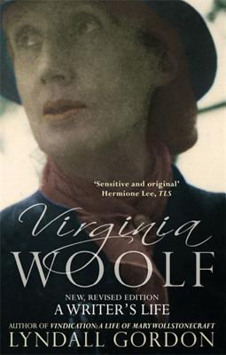 Book cover of Virginia Woolf: A Writer's Life by Lyndall Gordon