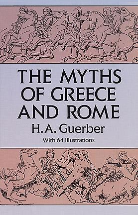 Book cover of The Myths of Greece and Rome by Hélène A. Guerber