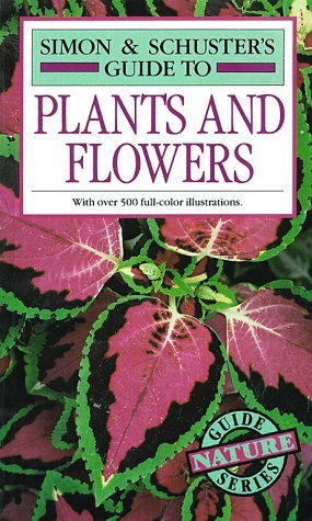 Book cover of Simon & Schuster's Guide To Plants And Flowers by Frances Perry (Ed.)