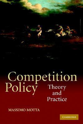 Book cover of Competition Policy: Theory and Practice by Massimo Motta