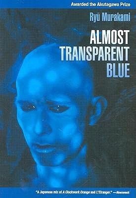 Book cover of Almost Transparent Blue by Ryū Murakami, Nancy Andrew (Trans.)