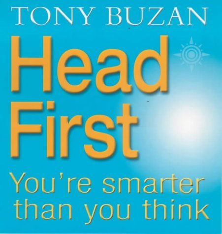 Book cover of Head First! : You're Smarter Than You Think by Tony Buzan