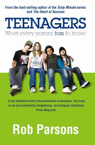 Book cover of Teenagers!: What Every Parent Has to Know by Rob Parsons