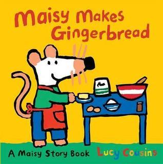 Book cover of Maisy Makes Gingerbread by Lucy Cousins