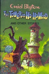 Book cover of The Tower in Ho-Ho Wood and Other Stories by Enid Blyton, Lesley Blackman