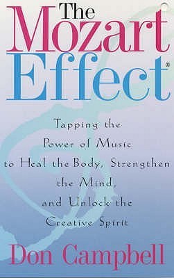 Book cover of The Mozart Effect : Tapping The Power Of Music To Heal The Body, Strengthen The Mind And Unlock The Creative Spirit by Don Campbell