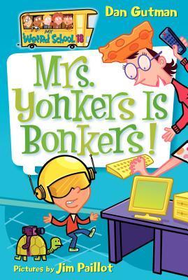 Book cover of Mrs. Yonkers Is Bonkers! by Dan Gutman, Jim Paillot (Illus.)