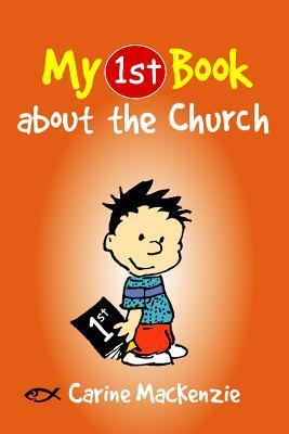 Book cover of My First Book About the Church by Carine Mackenzie