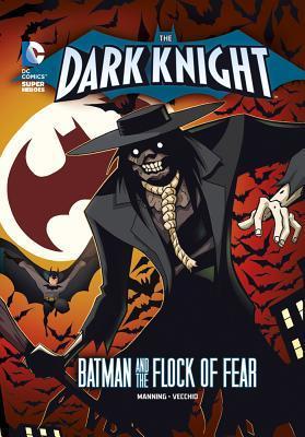 Book cover of The Dark Knight: Batman And The Flock Of Fear by Matthew K.   Manning, Luciano Vecchio (Illus.)