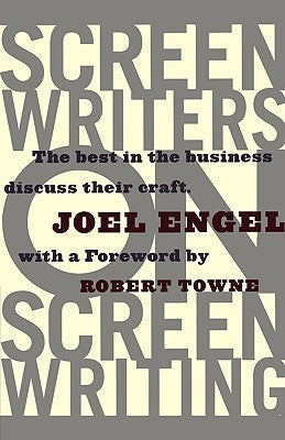 Book cover of Screenwriters On Screen-Writing: The Best In The Business Discuss Their Craft by Joel Engel