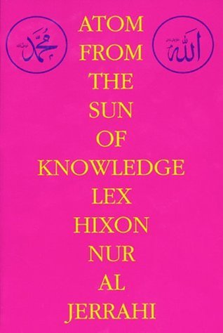 Book cover of Atom From The Sun Of Knowledge by Lex Hixon