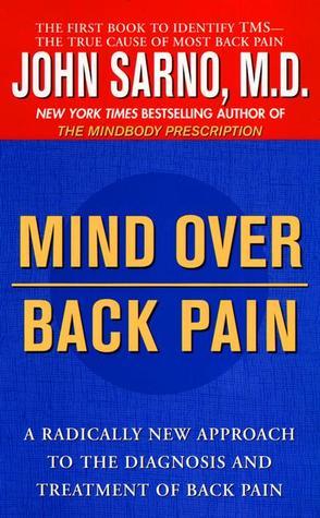 Book cover of Mind Over Back Pain: A Radically New Approach to the Diagnosis and Treatment of Back Pain by John E. Sarno