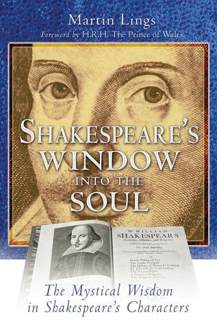 Book cover of Shakespeares Window Into The Soul: The Mystical Wisdom In Shakespeares Characters by Martin Lings, H.R.H. The Prince of Wales (Foreword)
