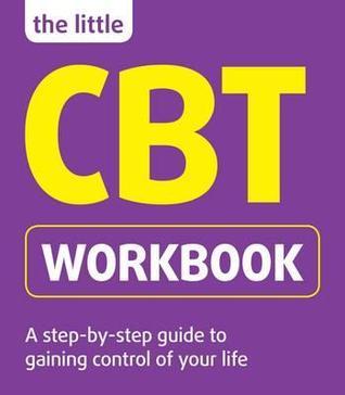 Book cover of The Little Cbt Workbook by Michael Sinclair, Belinda Hollingsworth