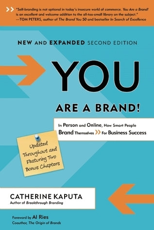 Book cover of You Are a Brand!: In Person and Online, How Smart People Brand Themselves for Business Success by Catherine Kaputa