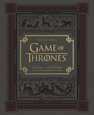 Book cover of Inside HBO's Game Of Thrones by Bryan Cogman, David Benioff (Introduction), D.B. Weiss (Introduction), George R.R. Martin (Preface)