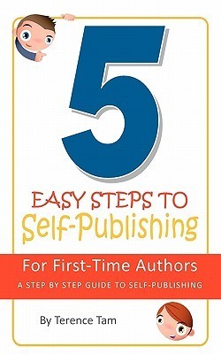 Book cover of 5 Easy Steps To Self Publishing by Terence Tam