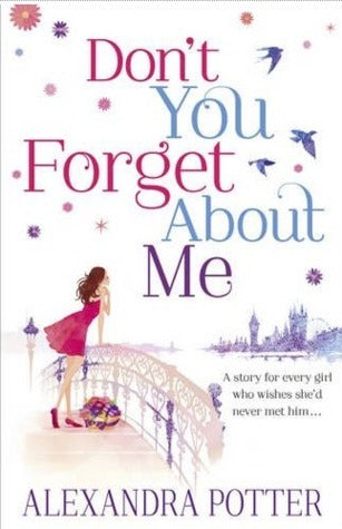 Book cover of Don't You Forget About Me by Alexandra Potter
