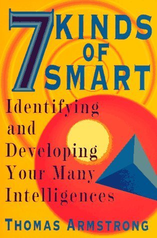 Book cover of Seven Kinds Of Smart: Identifying And Developing Your Many Intelligences by Thomas Armstrong