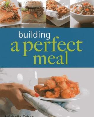 Book cover of Building a Perfect Meal by Michelle Tchea