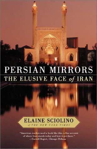 Book cover of Persian Mirrors: The Elusive Face of Iran by Elaine Sciolino