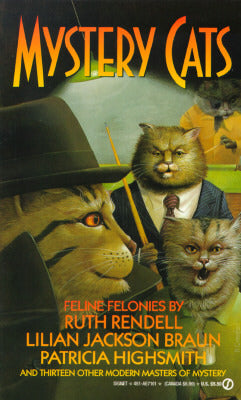 Book cover of Mystery Cats: Felonious Felines From Ellery Queen'S Mystery Magazine And Alfred Hitchcock'S Mystery Magazine by Lilian Jackson Braun, Patricia Highsmith, Mary Reed, Theodore Sturgeon, Patricia Moyes, Hugh B. Cave, Edward D. Hoch, Joyce Harrington, Gary Erickson, Lillian de la Torre, Edgar Allan Poe, James Holding, Roy Vickers, Fred Hamlin, Margaret B. Maron, Ruth Rendell