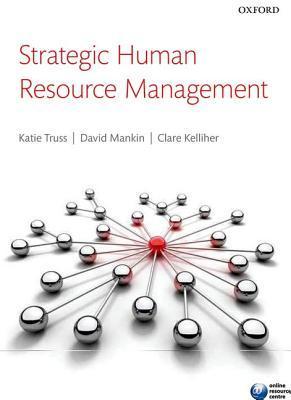 Book cover of Strategic Human Resource Management by Catherine Truss, David Mankin, Clare Kelliher