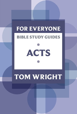 Book cover of For Everyone Bible Study Guides: Acts by Tom     Wright, Dale Larsen, Sandy Larsen