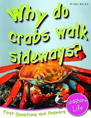 Book cover of Why Do Crabs Walk Sideways? by Miles Kelly