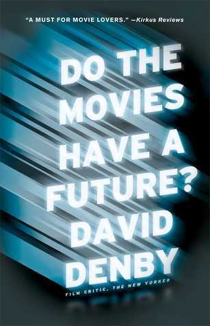 Book cover of Do The Movies Have A Future? by David Denby