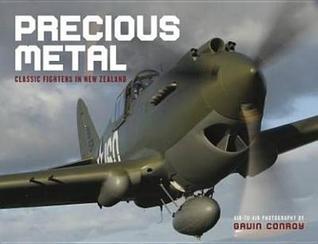 Book cover of Precious Metal: Classic Fighters In New Zealand by Gavin Conroy