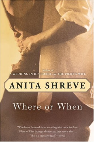 Book cover of Where Or When by Anita Shreve, Virginia Barber