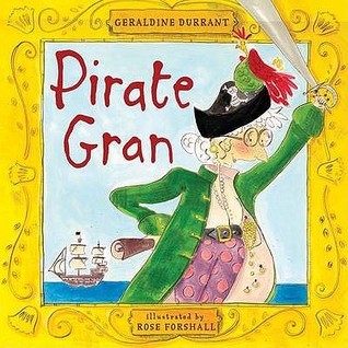Book cover of Pirate Gran by Geraldine Durrant, Rose Forshall (Illus.)